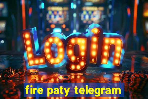 fire paty telegram